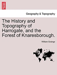 the History and Topography of Harrogate, Forest Knaresborough