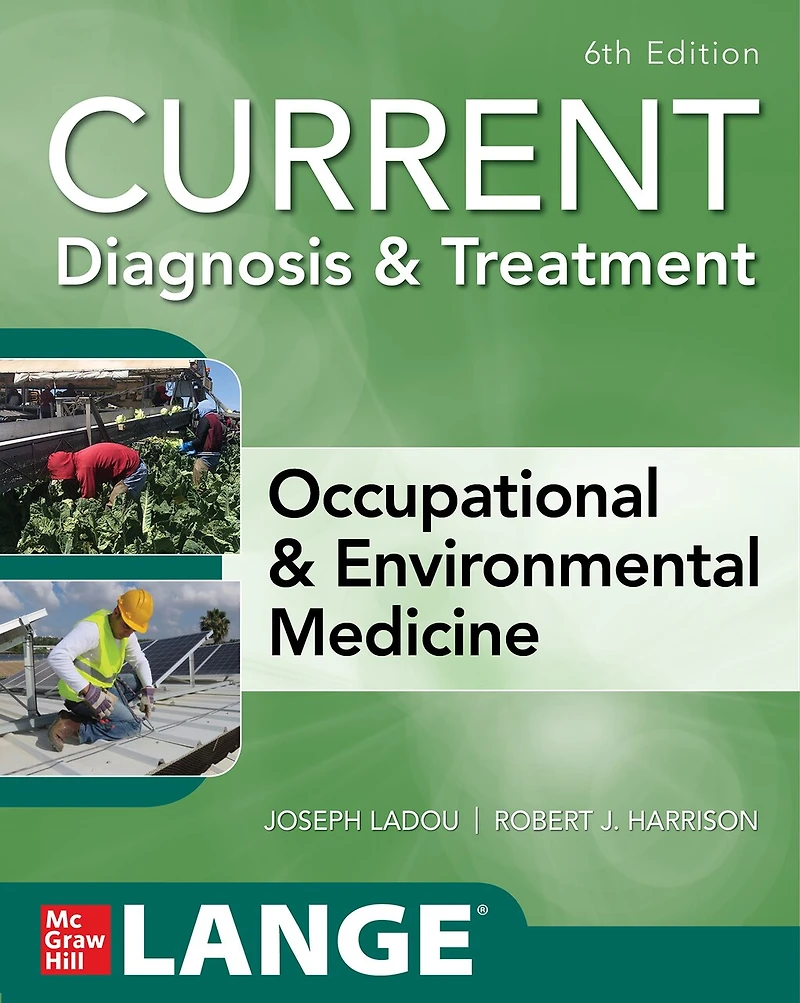 Current Diagnosis & Treatment Occupational Environmental Medicine, Sixth Edition