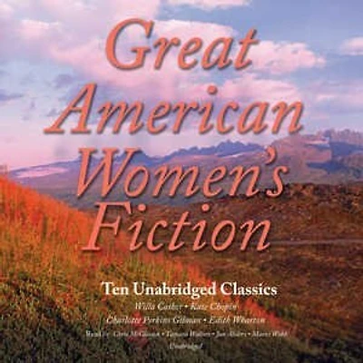 Great American Women’s Fiction: Ten Unabridged Classics