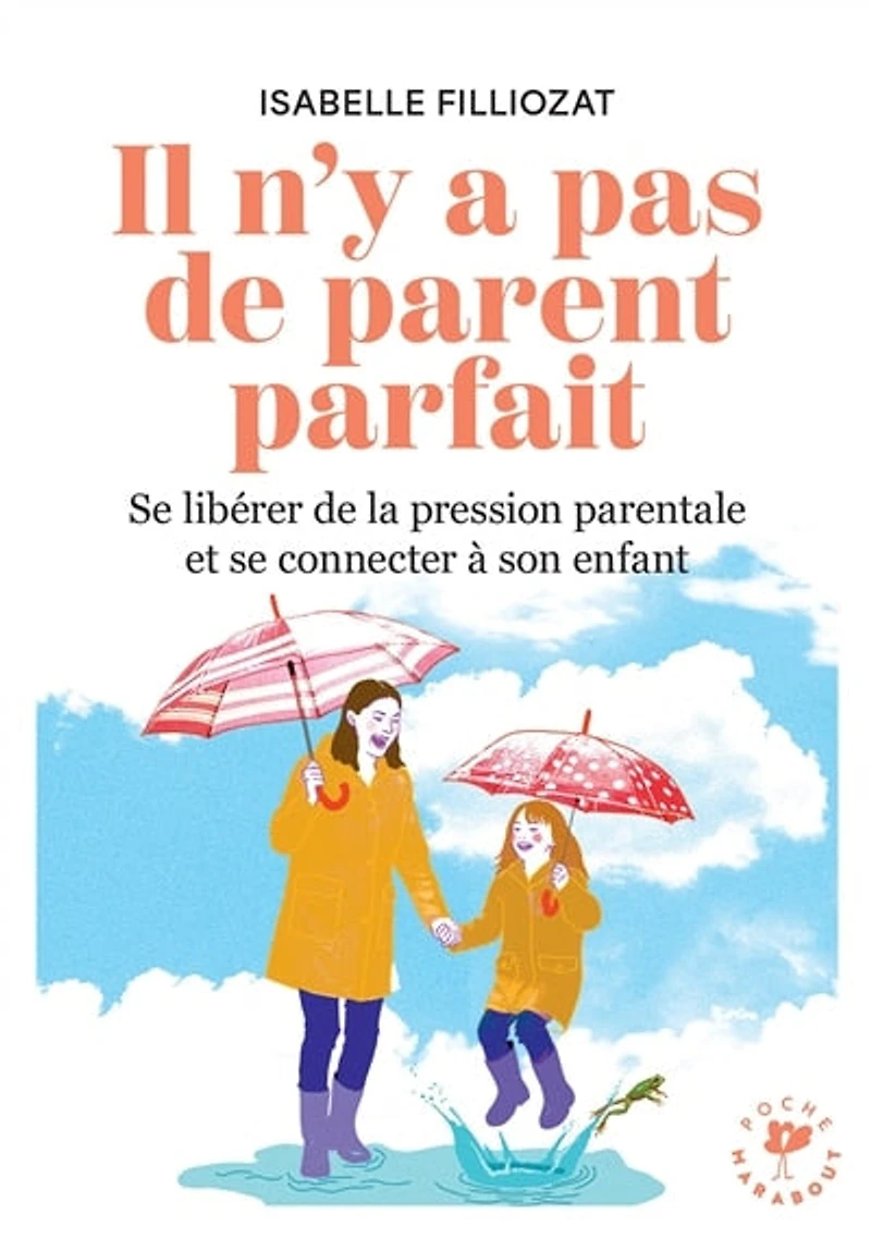 Il n'y a pas de parent parfait: l'histoire nos enfants commence par la nôtre