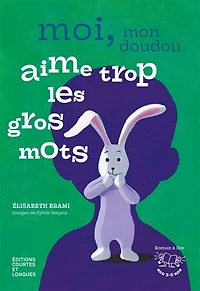 Moi, mon doudou aime trop les gros mots