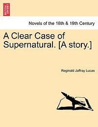 A Clear Case Of Supernatural. [a Story.]