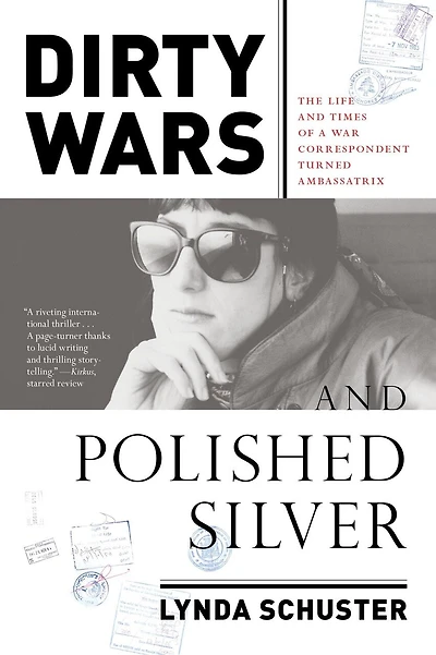 Dirty Wars and Polished Silver: The Life Times of a War Correspondent Turned Ambassatrix