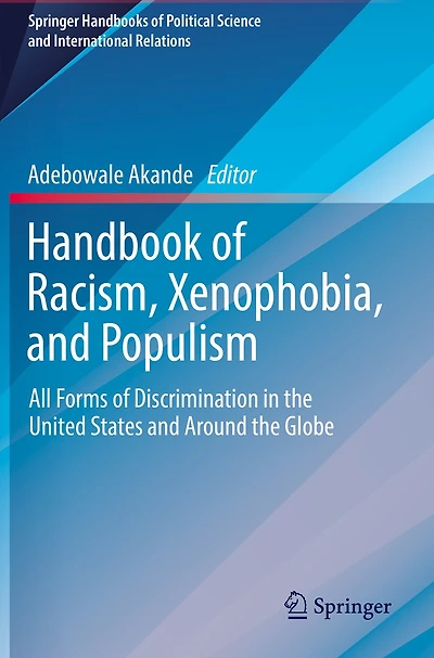 Handbook of Racism, Xenophobia, and Populism: All Forms of Discrimination in the United States and Around the Globe