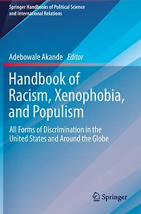 Handbook of Racism, Xenophobia, and Populism: All Forms of Discrimination in the United States and Around the Globe