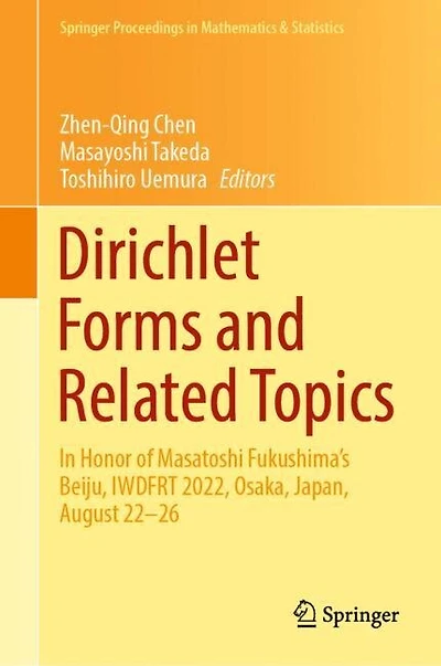 Dirichlet Forms and Related Topics: Honor of Masatoshi Fukushima's Beiju, IWDFRT 2022, Osaka, Japan, August 22-26