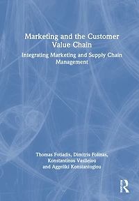 Marketing And The Customer Value Chain: Integrating Supply Chain Management