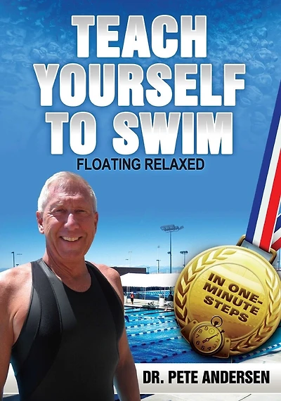 Teach Yourself To Swim - Floating Relaxed: In One Minute Steps