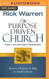 The Purpose Driven Church: Every Church Is Big In God's Eyes
