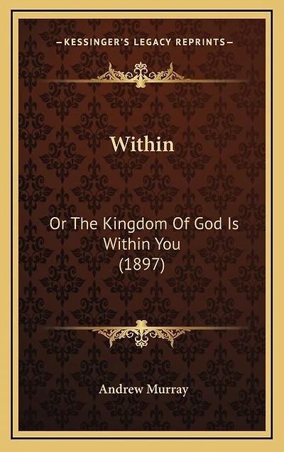 Within: Or The Kingdom Of God Is Within You (1897)