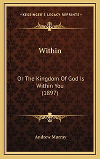 Within: Or The Kingdom Of God Is Within You (1897)