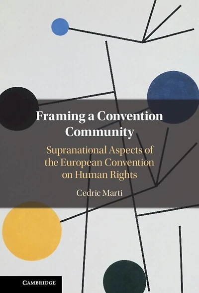 Framing a Convention Community: Supranational Aspects of the European on Human Rights