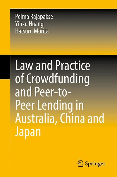 Law and Practice of Crowdfunding Peer-to-Peer Lending Australia, China Japan