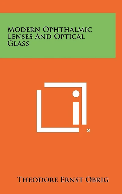 Modern Ophthalmic Lenses and Optical Glass