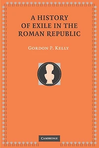 A History of Exile the Roman Republic