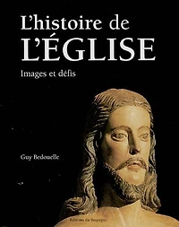 L'histoire de l'Eglise : images et défis: images et défis