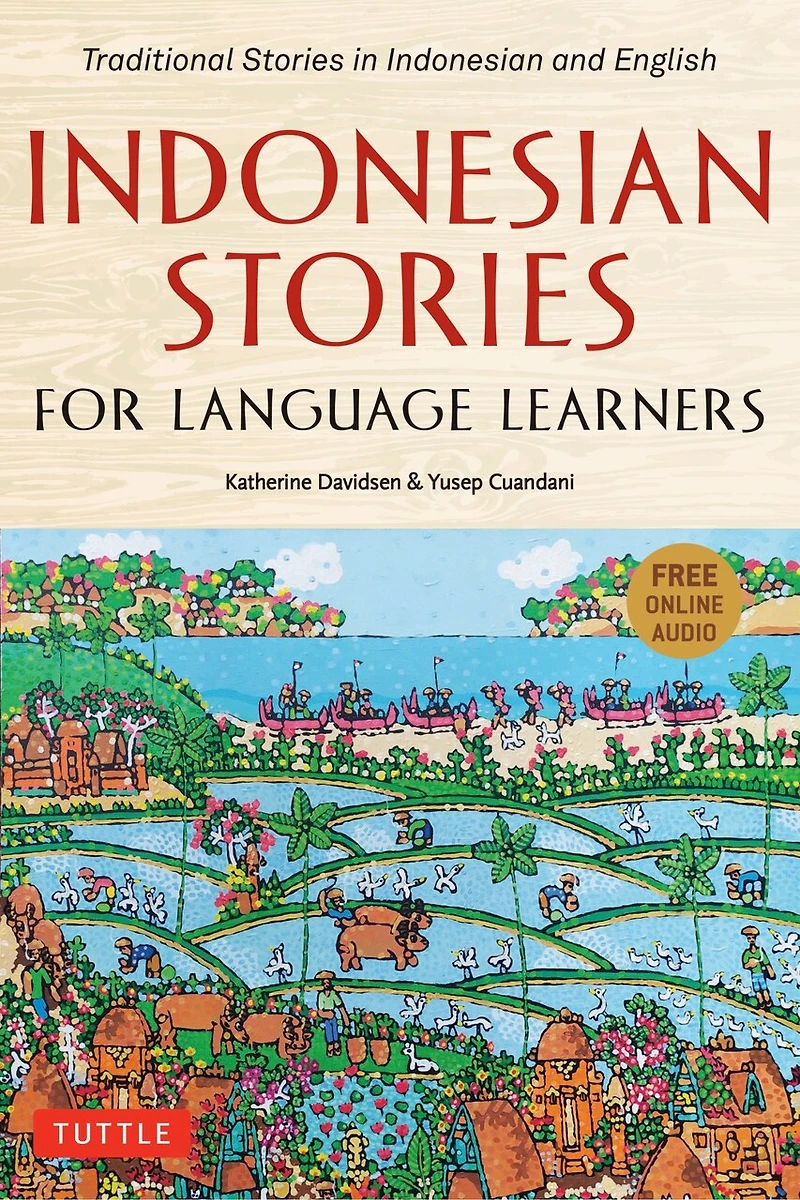 Indonesian Stories for Language Learners: Traditional and English (Online Audio Included)