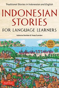 Indonesian Stories for Language Learners: Traditional and English (Online Audio Included)