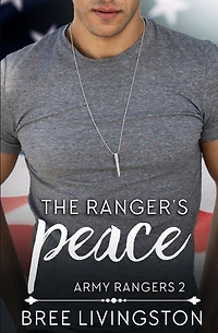 The Ranger's Peace: A Clean Army Ranger Romance Book Two