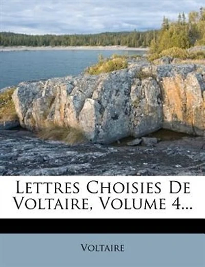 Lettres Choisies De Voltaire, Volume 4...