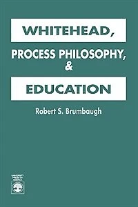 Whitehead, Process Philosophy, And Education