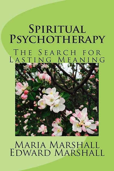 Spiritual Psychotherapy: The Search For Lasting Meaning