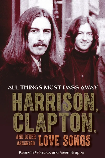 All Things Must Pass Away: Harrison, Clapton