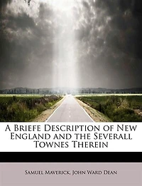 A Briefe Description of New England and the Severall Townes Therein - Scholar's Choice Edition