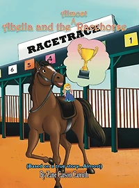 Abella and the Almost Racehorse