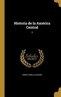 Historia de la América Central; 5