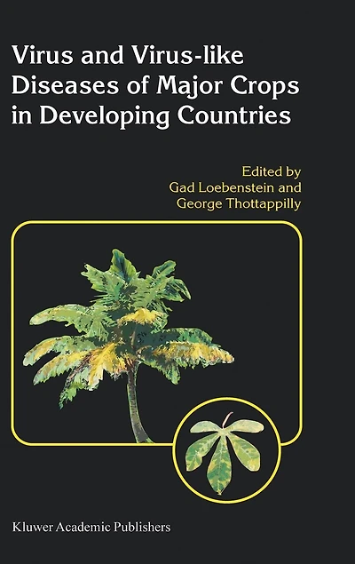Virus and Virus-like Diseases of Major Crops Developing Countries