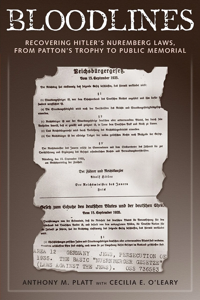 Bloodlines: Recovering Hitler's Nuremberg Laws From Patton's Trophy To Public Memorial