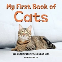 My First Book of Cats: All About Furry Felines for Kids