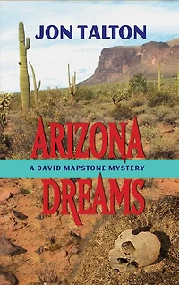 Arizona Dreams: A David Mapstone Mystery