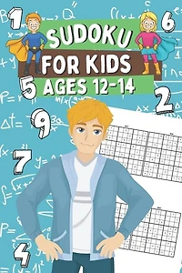 Sudoku for Kids Ages 12-14: 300 Sudoku Puzzles for Clever Teenagers, Easy, Normal and Medium Sudokus