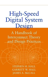 High-Speed Digital System Design: A Handbook of Interconnect Theory and Design Practices
