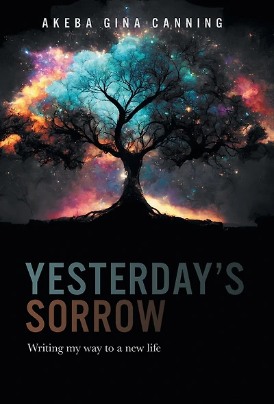 Yesterday's Sorrow: Writing my way to a new life