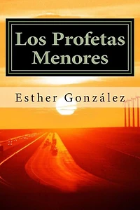 Los Profetas Menores: Oseas, Joel, Amos. Abdias, Jonas, Miqueas, Nahum, Habacuc, Sofonias, Hageo, Zacarias, Malaquias.