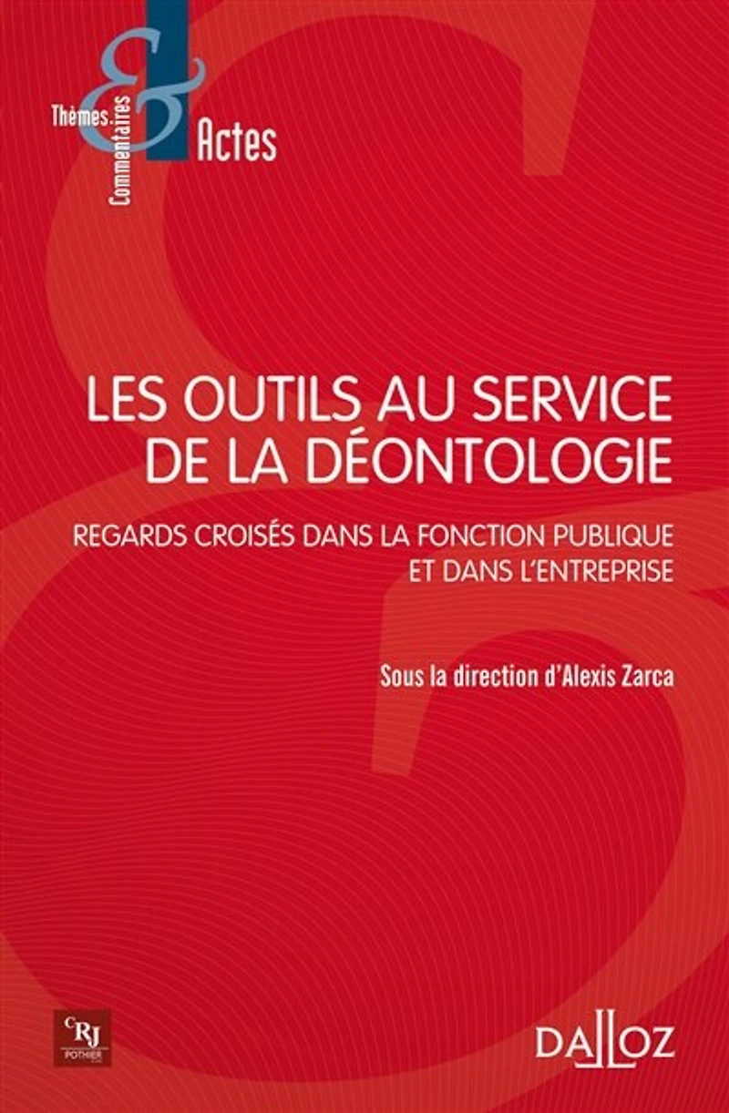 Les outils au service de la déontologie: regards croisés dans la fonction publique et dans l'entreprise