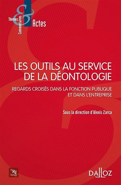 Les outils au service de la déontologie: regards croisés dans la fonction publique et dans l'entreprise