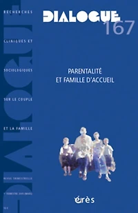 Dialogue, n°167. Parentalité et famille d'accueil