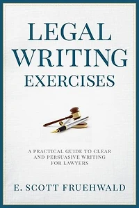 Legal Writing Exercises: A Practical Guide To Clear And Persuasive For Lawyers