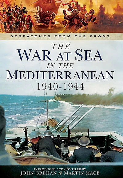 the War at Sea Mediterranean, 1940–1944