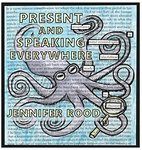 Present and Speaking Everywhere: A Collection of Found Poetry/Art