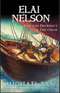Elai Nelson and the Prophecy of the Child