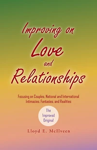 Improving on Love and Relationships: Focusing Couples, National International Intimacies, Fantasies, Realities