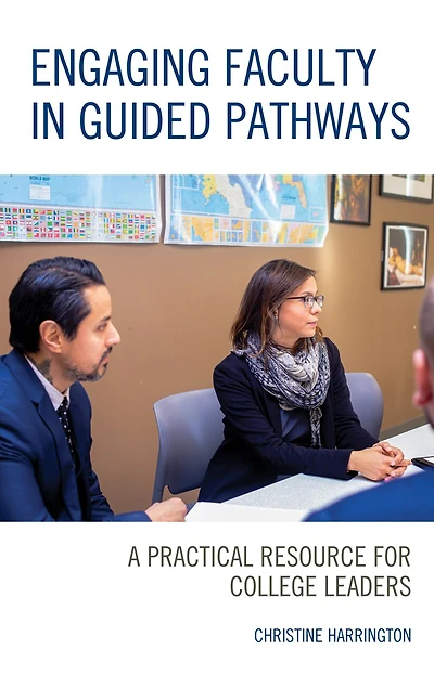 Engaging Faculty Guided Pathways: A Practical Resource for College Leaders