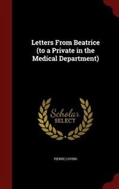 Letters From Beatrice (to a Private the Medical Department)