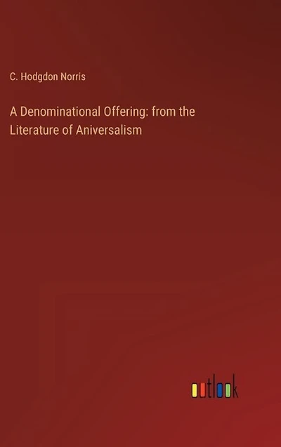 A Denominational Offering: from the Literature of Aniversalism