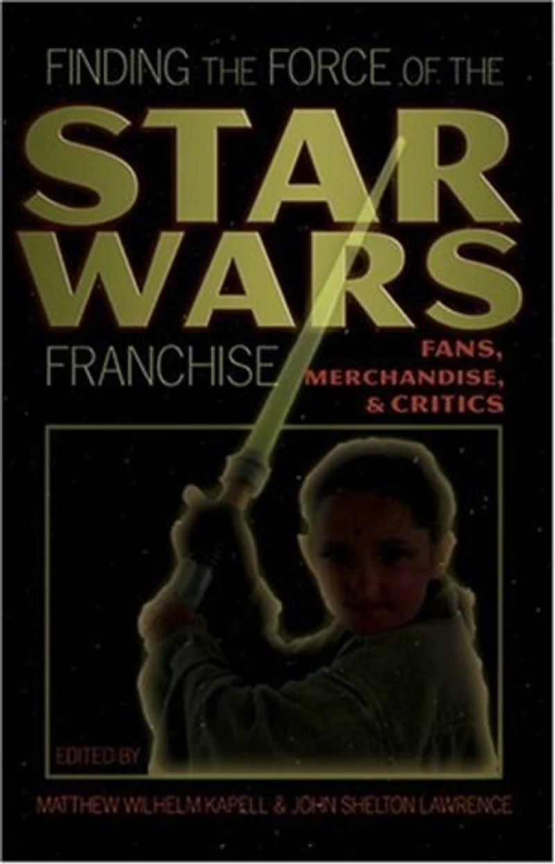 Finding the Force of Star Wars Franchise: Fans, Merchandise, and Critics